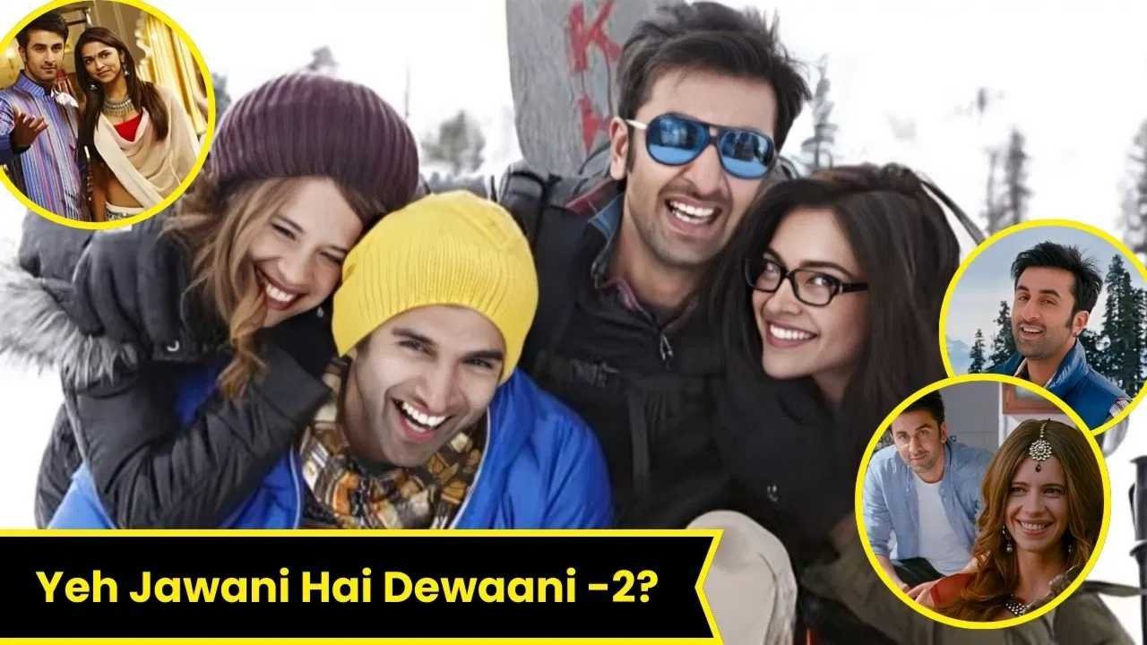 YJHD2, YJHD2, ये जवानी है दीवानी सीक्वल, कल्कि केकलां, फिल्म सीक्वल, रणबीर कपूर, दीपिका पादुकोण, आदित्य रॉय कपूर, बनी-नैना, फिल्म अपडेट, यंग फ्रेंडशिप फिल्म, बॉलीवुड सीक्वल
