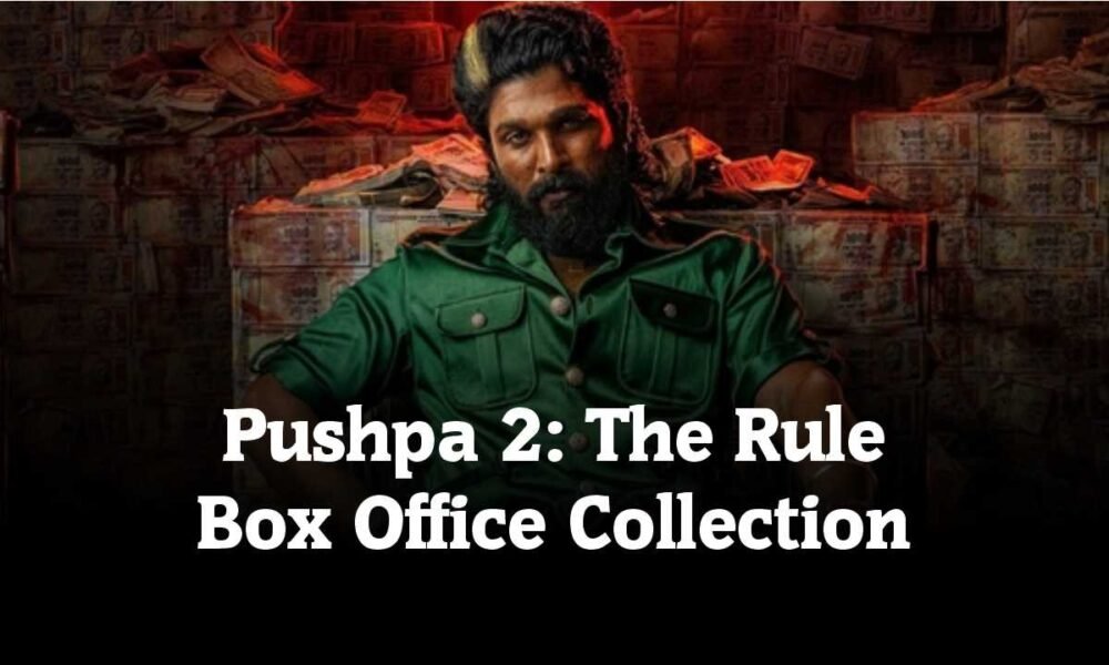 Pushpa 2 The Rule Box Office Collection